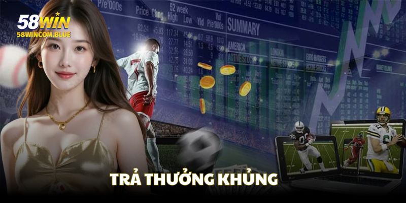 Trả thưởng sảnh chơi luôn ở mức đỉnh so với các nhà cái khác